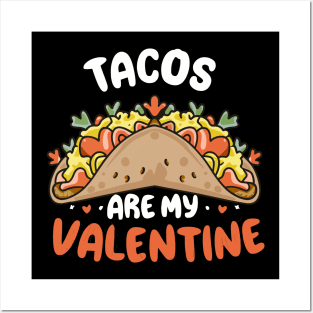 Tacos Are My Valentine Anti-Valentine Funny Taco Posters and Art